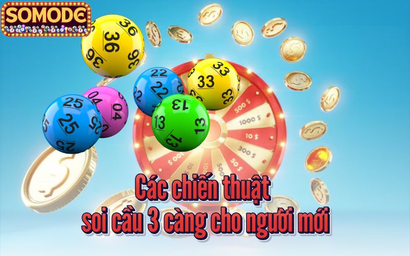 Các chiến thuật soi cầu 3 càng cho người mới