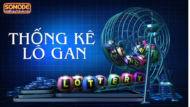 Thống kê lô gan – Cách tra cứu và phân tích chuẩn xác