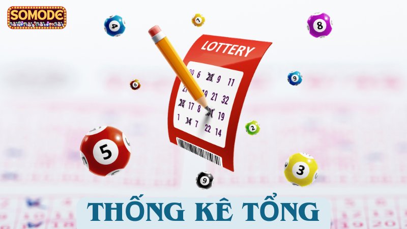 Thống kê tổng là gì và vì sao quan trọng trong lô đề?
