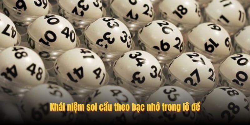 Soi cầu theo bạc nhớ lô đề